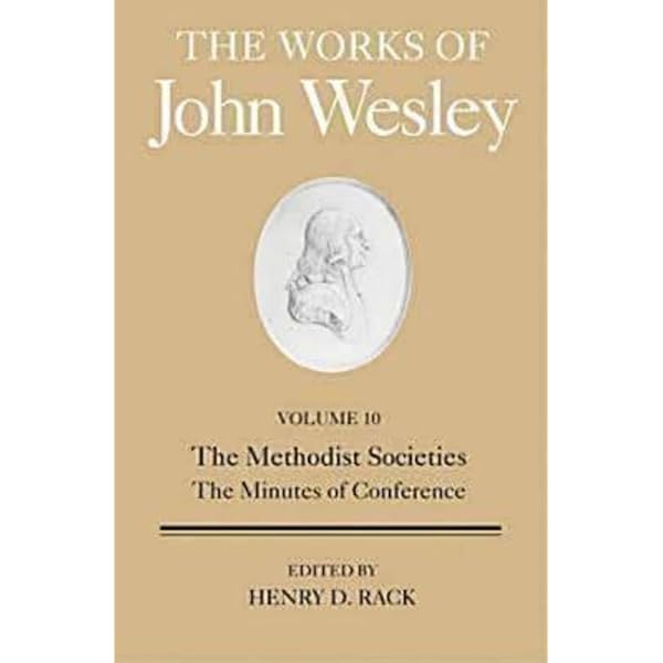 The Works of John Wesley Volume 9: The Methodist Societies